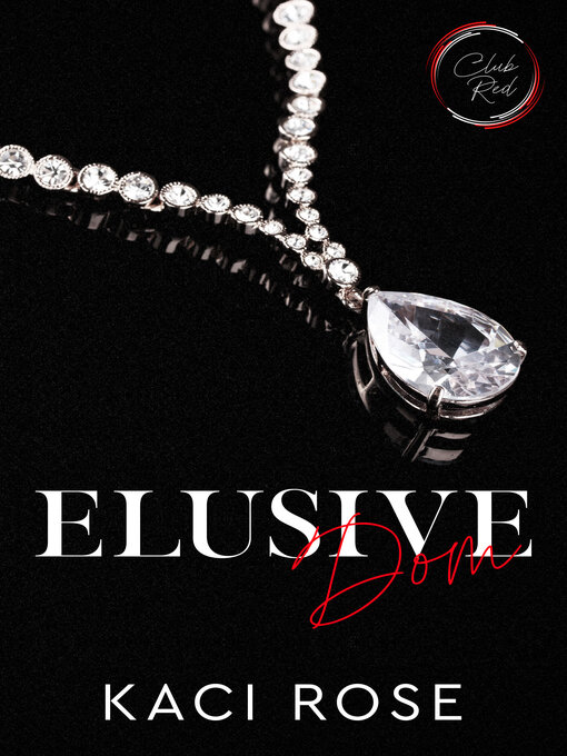 Title details for Elusive Dom by Kaci Rose - Available